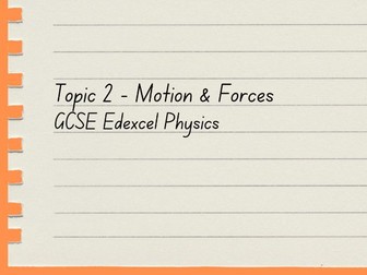 Motion & Forces - Topic 2 Physics GCSE (Edexcel)