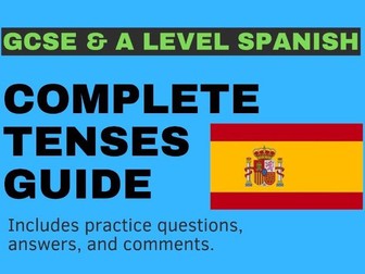 TENSES GUIDE GCSE & A LEVEL SPANISH