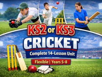 Cricket – Complete -20 Lesson Unit (KS2 or KS3) Years 5&6 or 7,8&9