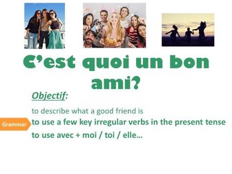 UN BON AMI (personality, qualities, good and bad friends, working out meaning of unknown words)