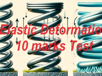 Elastic Deformation 10 marks Test