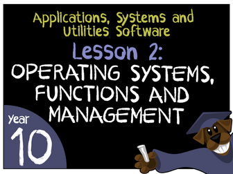 Operating Systems, Functions and Management - Applications, Systems and Utilities Software Lesson 2