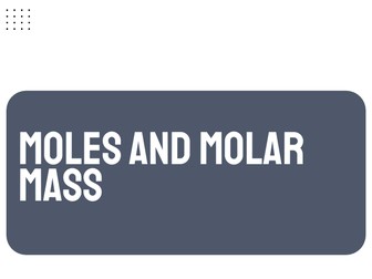 AP Chemistry Unit 1: Moles and Molar Mass
