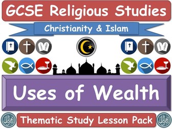 Uses of Wealth - Islam & Christianity (GCSE Lesson Pack) (Muslim / Islamic & Christian Views) [Religious Studies]