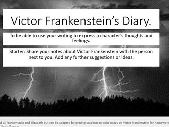 L4 and 5 Planning and Writing Frankenstein's Diary Frankenstein the Play