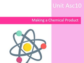 Pearson BTEC ASc10 Making a Chemical Product
