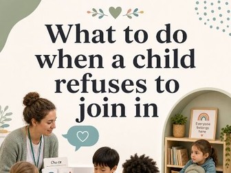 What to do if a Child Refuses to Join In? | SEND & Behaviour Support Guide