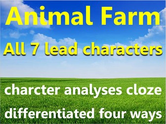 Animal Farm: character analysis clozes. All 7 lead characters, differentiated x4