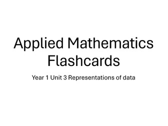 Applied Mathematics Year 1 Statistics Unit 3 Representations of data PRINTABLE Flashcards