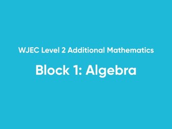 Algebra Notes – WJEC Additional Maths L2