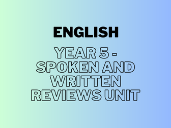 Year 5 - Writing and Spoken Reviews Unit