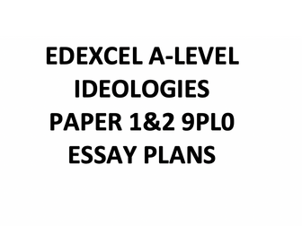 Ideologies 9PL0 Essay Plans Edexcel Paper 1&2 A-Level