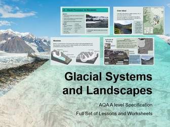 AQA A-Level Geography Glaciers: Full Set of Lessons