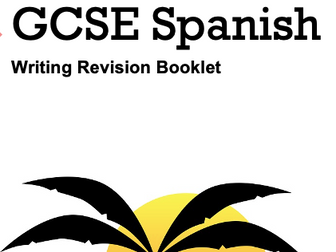 GCSE Spanish - Writing Revision Booklet - Foundation & Higher - Word format