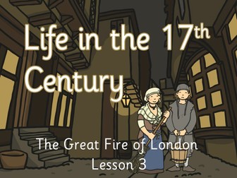 Life in the 17th Century Great Fire