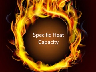 New Spec AQA GCSE Physics Practical on Specific Heat Cap. inc. Videos, PowerPoint, Exam Qs + more...