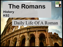 History- The Romans- Daily life of a Roman lesson | Teaching Resources