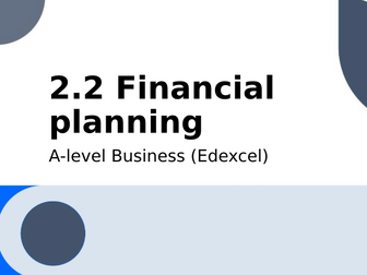 A-level Business (Edexcel): 2.2 Financial Planning
