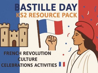 Bastille Day KS2 Resource Pack | French Revolution, Culture & Celebrations Activities 2025