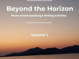 Beyond the Horizon: Photo-based Speaking & Writing Activities (B1–B2)