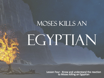 MOSES - Killing an Egyptian - Lesson 4 -  40+Mins