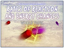GCSE Chemistry 1-9: Rates of Reaction and Energy Changes PowerPoint / Unit of Work