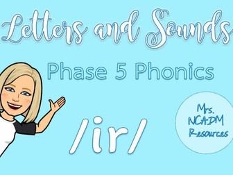 Phase 5 Phonics /ir/ (Letters & Sounds)