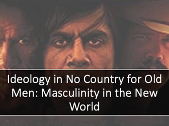 No Country for Old Men: Ideology of Masculinity - WJEC/Eduqas A Level Film Studies Component 1