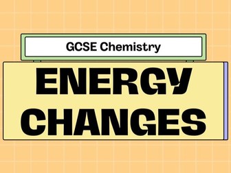 GCSE Chemistry Energy Changes Full Topic