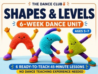 KS1 Dance: Shapes & Levels 6-Week Unit