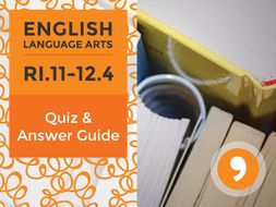 RI.11-12.4– Quiz and Answer Guide
