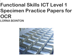 Functional Skills ICT Level 1: Specimen Practice Papers (for OCR)