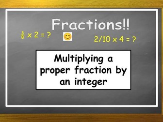 Year 5 Multiplying a proper fraction by an integer