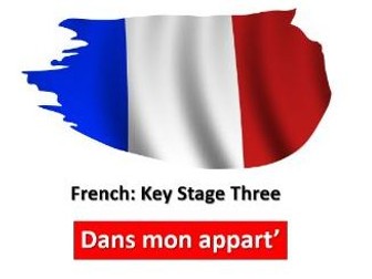 Key Stage Three French - Year 7 - Dans Mon Appart'