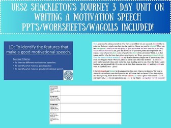 UKS2 Shackleton's Journey Motivational Speech Unit - 3 Lessons incl. PPT/Worksheet/WAGOLL