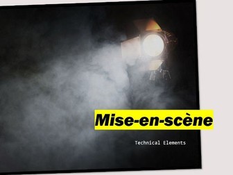 Mise-en-scène: A Level Media Studies (Technical Elements)