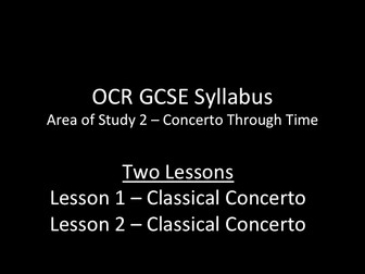 OCR GCSE Music - Concerto Through Time - 2 listening lessons on The Classical Concerto