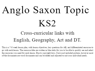 Anglo-Saxon 8 week topic plan complete with accompanying resources