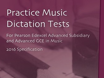 Practice Music Dictation Tests for Pearson Edexcel AS and A Level Music (2016 Specification)