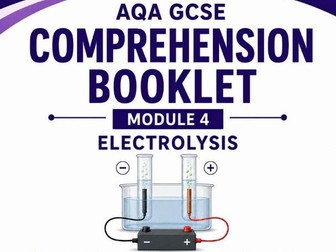 AQA C4: Electrolysis Comprehension Booklet (Triple & Combined)