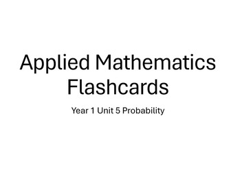 Applied Mathematics Year 1 Statistics Unit 5 Probability PRINTABLE Flashcards