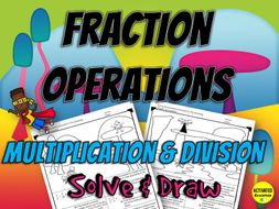 Fraction Multiplication & Division Solve & Draw Activity