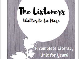 The Listeners - A complete Literacy Unit for Y6