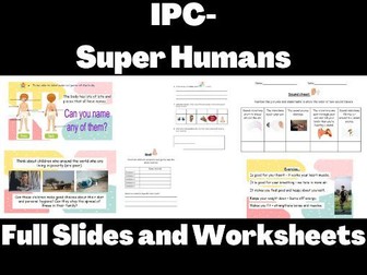 IPC Super Humans unit- Slides and Learning Activities. Full lessons and resources.