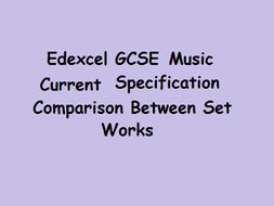 Edexcel GCSE Music Current Specification Comparison of Set Works Tasks