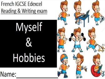 French IGCSE Edexcel - Reading & Writing exam practice - Myself and Hobbies