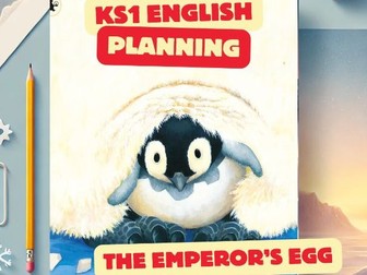 KS1 English Planning – The Emperor’s Egg | 2-Week Unit with Poetry & Non-Chronological Reports