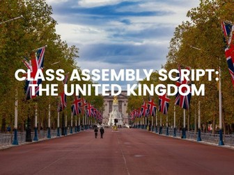 The United Kingdom Class Assembly Script