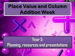 Place Value and column Addition Week YEAR 5