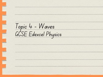 Waves - Topic 4 Physics GCSE (Edexcel)